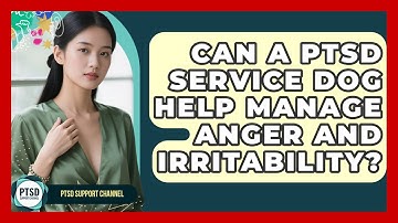 Can A PTSD Service Dog Help Manage Anger And Irritability? - PTSD Support Channel