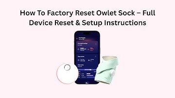 How To Factory Reset Owlet Sock – Full Device Reset & Setup Instructions