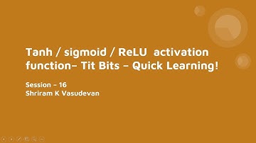 16. TanH, Sigmoid and ReLU - A clear view (Vanishing Gradient problem)