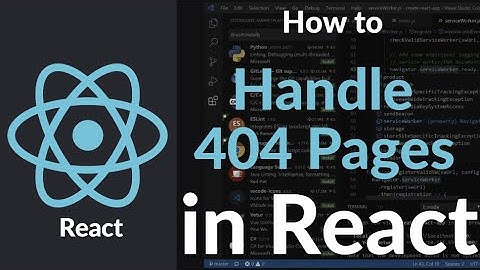 How to Handle 404 Pages in React Router | Show Custom Not Found Page Using React Router v6