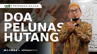 Doa Agar Cepat Melunasi Hutang - Ustadz Adi Hidayat