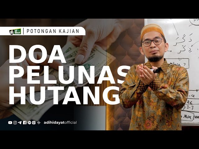 Doa Agar Cepat Melunasi Hutang  - Ustadz Adi Hidayat class=