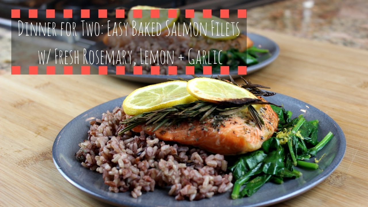 Dinner for Two: Easy Baked Salmon Filets w/ Fresh Rosemary, Lemon