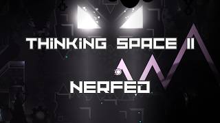 Thinking Space II Nerfed - Full Level Showcase