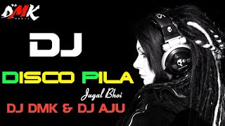 DISCO PILA FT.JUGAL BHOI (SAMBALPURI RETUNE MIX) DJ DMK N DJ AJU EXCLUSIVE KING OF BELPAHAR