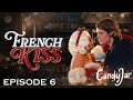 French Kiss | E6 | CandyJar TV