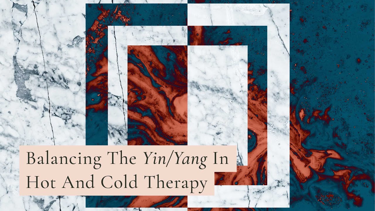 Balancing The Ying/Yang in Hot and Cold Therapy - YouTube