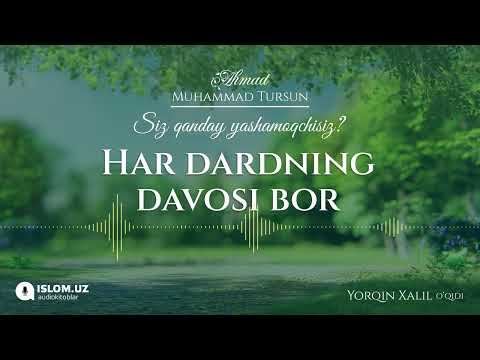 78. Har dardning davosi bor | Siz qanday yashamoqchisiz? | Ahmad Muhammad Tursun