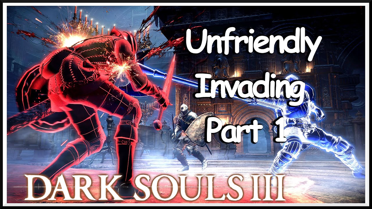 Dark Soul 3: Unfriendly Invading Part 1 (PS4)