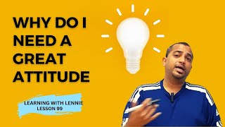Lesson 99: Why do I need a Great Attitude? by Learning with Lennie 266 views 1 year ago 10 minutes, 29 seconds