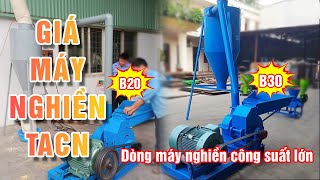 Giá Máy Nghiền Công Nghiệp B20 Và B30 Mới Nhất Bình An | Dòng máy nghiền công suất lớn