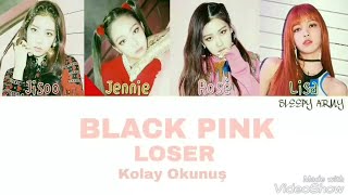 BLACK PINK LOSER (BIG-BANG COVER) (Kolay Okunuş-Easy lyrics)