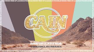 CAIN - Rise Up (Lazarus) [FRANKLIN Remix]