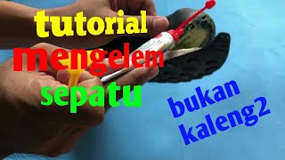 Cara mengelem sepatu yang baik dan benar