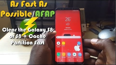 Clear Galaxy S8 or S8 Plus cache Partition (As Fast as Possible)