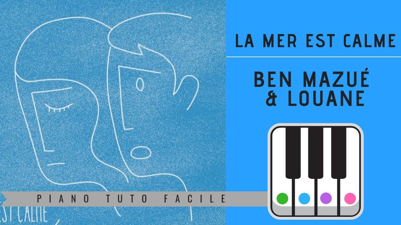 LA MER EST CALME LOUANE & BEN MAZUE PIANO TUTO FACILE Acordes