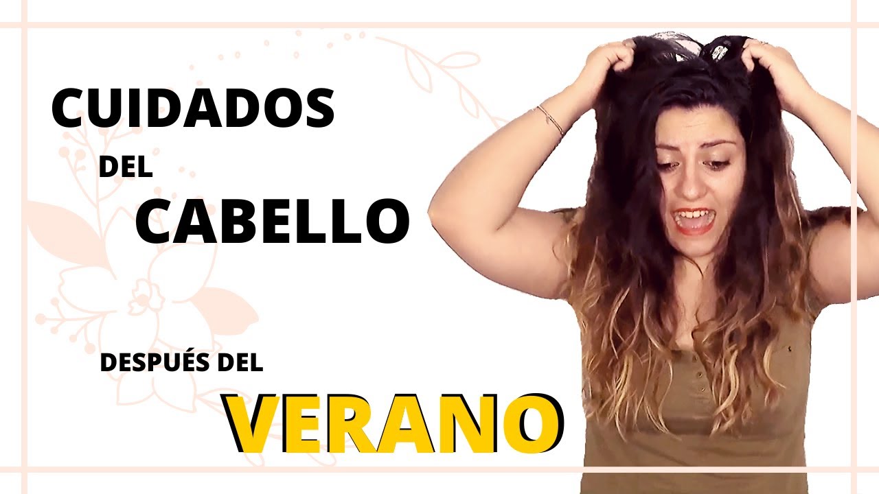 CUIDA TU CABELLO DESPUÉS DEL VERANO FashionLu YouTube