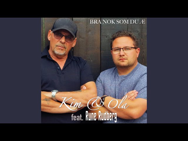 Kim & Ola, Rune Rudberg - Bra Nok Som Du Æ