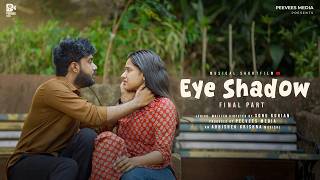 Lust ഇല്ലാത്ത പ്രണയങ്ങളില്ലേ? Eye Shadow Final Part Romantic Short Film |sonu Kurian | Peevees Media