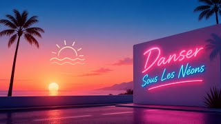 🌅 Danser Sous Les Néons | French Summer Hit 2026 🎶
