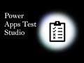Power Apps Test Studio for Automated Testing
