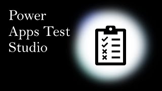 Power Apps Test Studio for Automated Testing