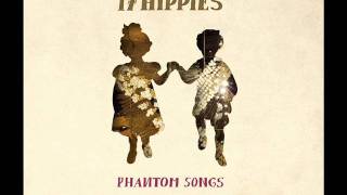 Video thumbnail of "17 hippies dorn phantom songs"