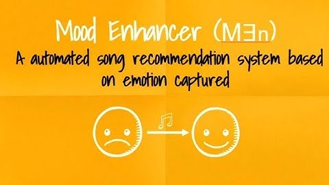 Mood Enhancer(M∃n): Automated song recommendation system based on emotions |