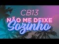 CB13 - Não Me Deixe Sozinho