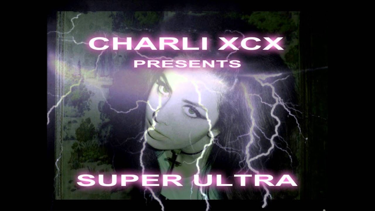 CHARLI XCX - SUPER ULTRA (FULL ALBUM/MIXTAPE) - YouTube