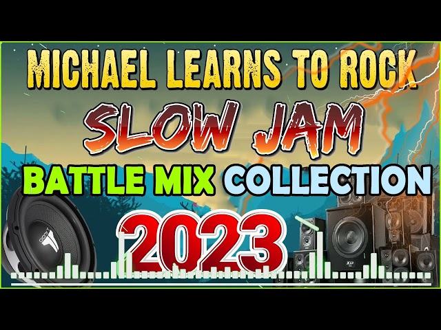 SLOW JAM LOVE SONGS BATTLE REMIX 2023 🎇 MICHAEL LEARN TO ROCK 🎶 SLOW JAM REMIX ♪ class=