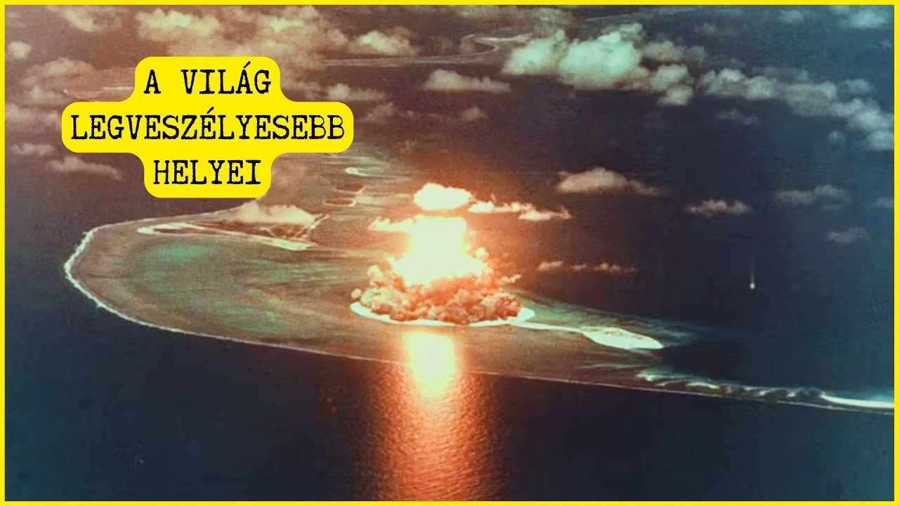 A világ legveszélyesebb helyei - Végzetes helyek melyeket jobb messziről elkerülni