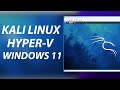 How To Install Kali Linux on Windows 11 Hyper-V!