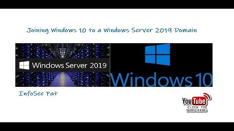 How to add a Windows 10 computer to an Active Directory Domain in Windows Server 2019