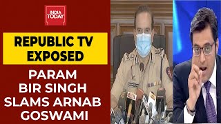 Republic-TV Fraud Busted: Mumbai Police Commissioner Param Bir Singh Slams Arnab Goswami | EXCLUSIVE