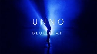 UNNO - Blue Leaf  (Official Music Video)