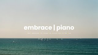 [PLAYLIST] EP.32 EMBRACE PIANO | Peaceful Relaxing Music | reading, writing and studying