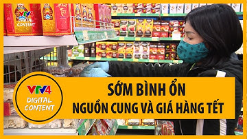Sớm bình ổn nguồn cung và giá hàng Tết | VTV4