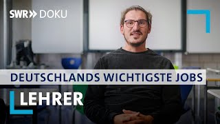 Lehrer und Lehrerinnen | Deutschlands wichtigste Jobs | SWR Doku