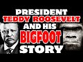 BIGFOOT story from a United States President ! Bigfoot encounters location