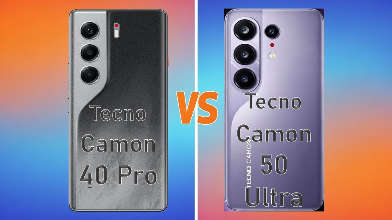 Tecno Camon 50 Ultra vs Tecno Camon 40 Pro