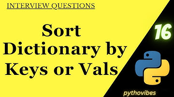 Sort Dictionary By Keys or Values| Sort Dict|#python #coding @pythonvibes_  #interview #question