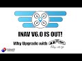 INAV 6.0 is out! Darren and I discuss the main features and reasons you&#39;d want to upgrade..