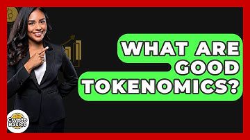 What Are Good Tokenomics? - CryptoBasics360.com