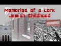 Memories of a Cork Jewish Childhood