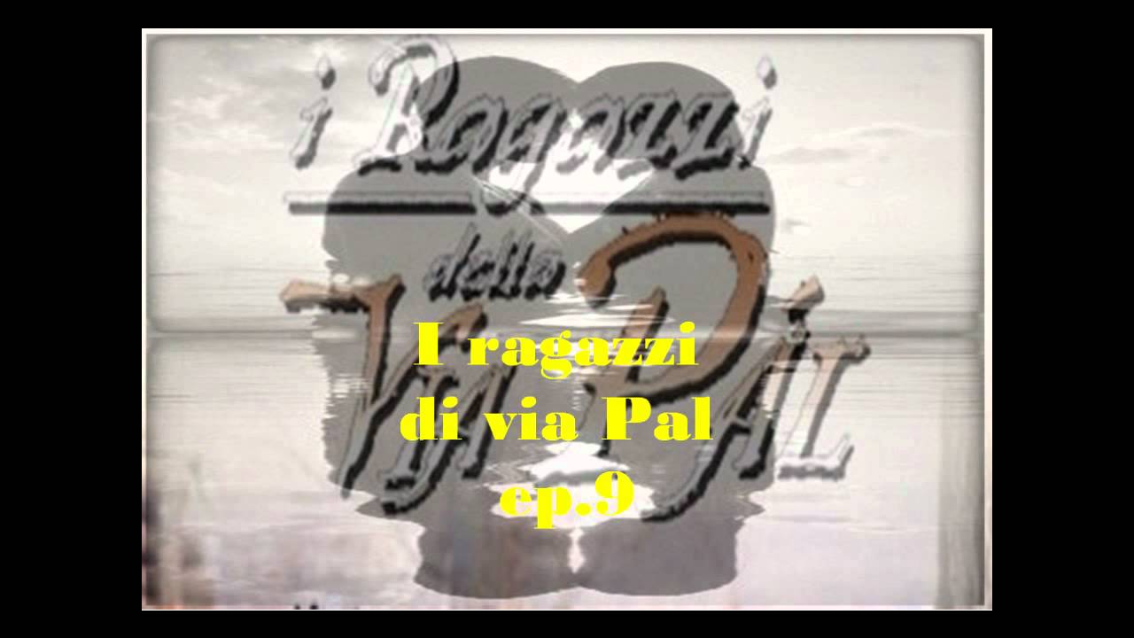 I ragazzi di via Pàl ep 9