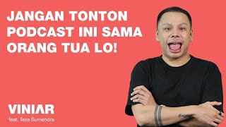 EPISODE #VINIAR PALING VULGAR | #VINIAR feat. Teza Sumendra