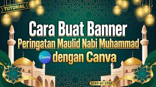 Cara Buat Banner peringatan Maulid Nabi Muhammad dengan Canva