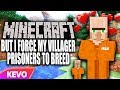 Minecraft but I force my villager prisoners to breed