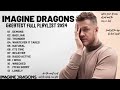 Imagine dragons playlist   best songs 2024  greatest hits songs of all time   music mix collection